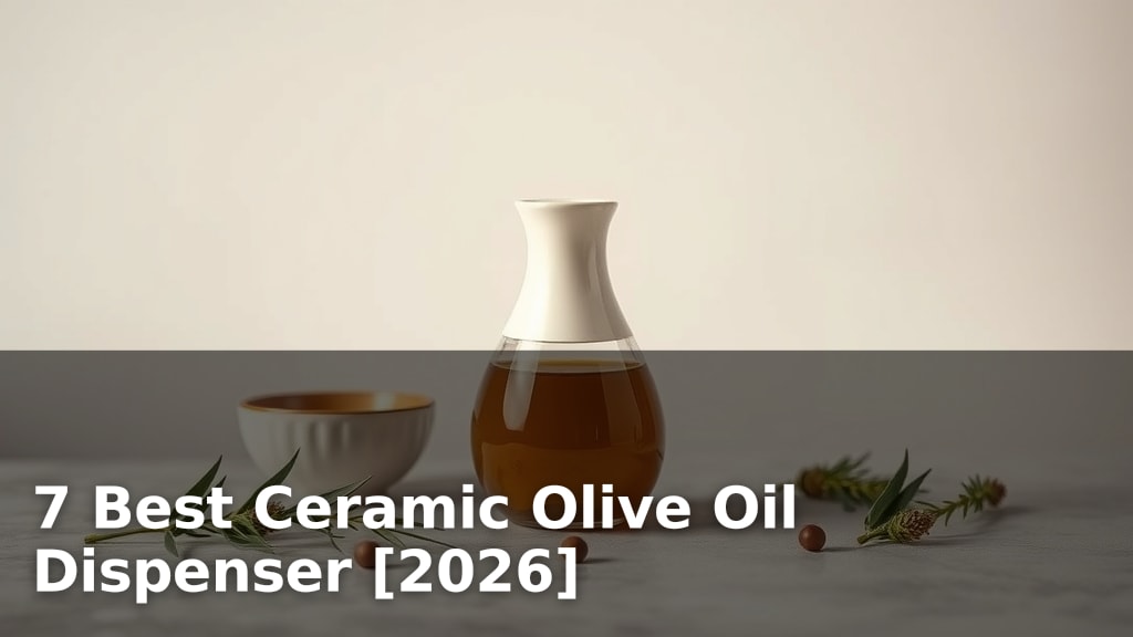 7 Best Ceramic Olive Oil Dispenser [2026]