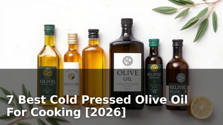 7 Best Cold Pressed Olive Oil For Cooking [2026]