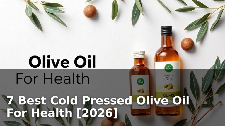 7 Best Cold Pressed Olive Oil For Health [2026]