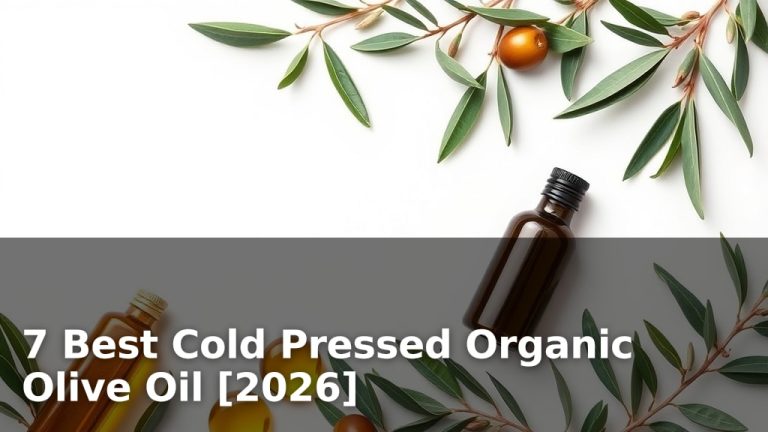 7 Best Cold Pressed Organic Olive Oil [2026]