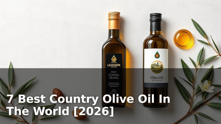 7 Best Country Olive Oil In The World [2026]