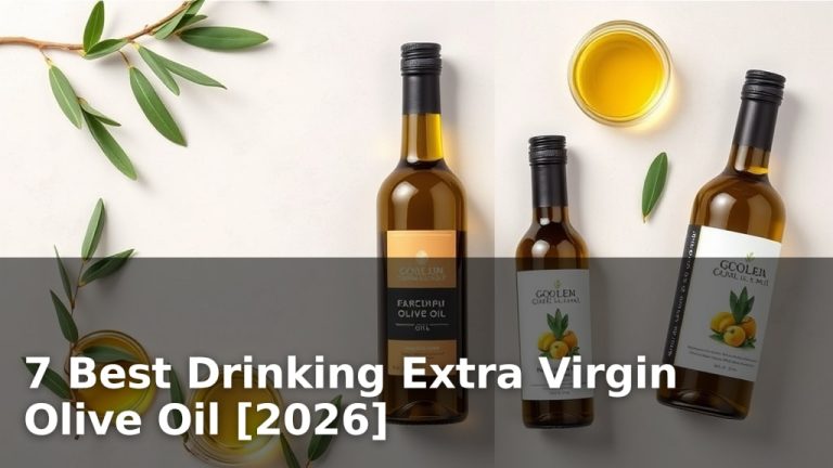7 Best Drinking Extra Virgin Olive Oil [2026]