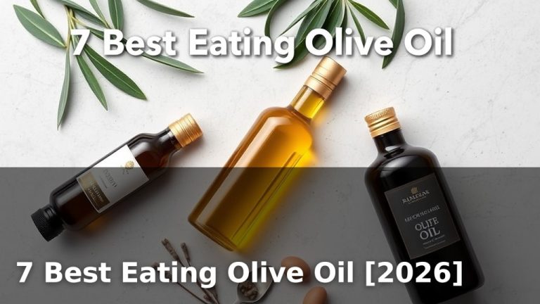 7 Best Eating Olive Oil [2026]