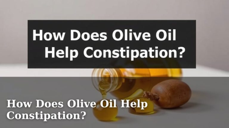 How Does Olive Oil Help Constipation?
