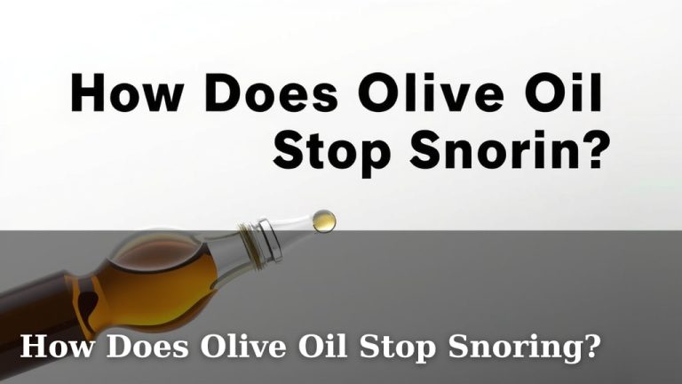 How Does Olive Oil Stop Snoring?