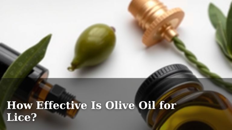 How Effective Is Olive Oil for Lice?