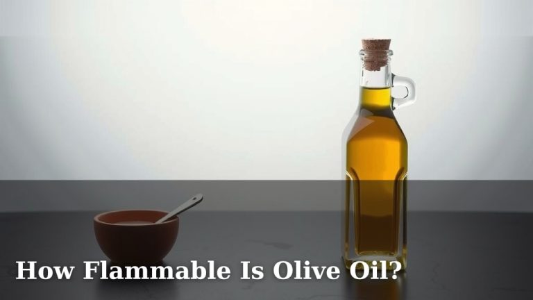 How Flammable Is Olive Oil?