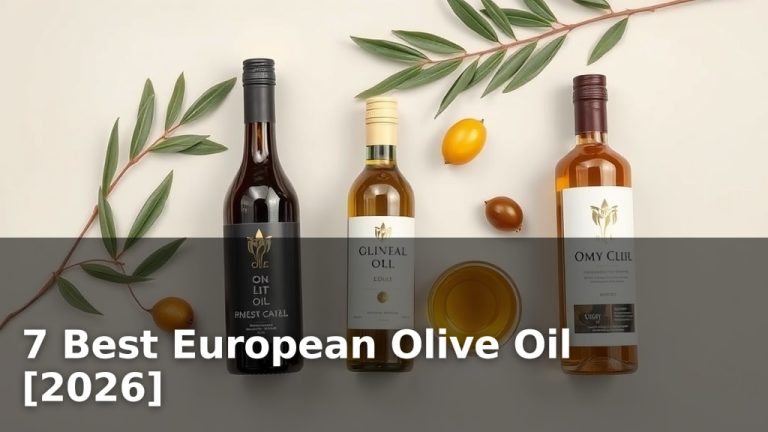 7 Best European Olive Oil [2026]