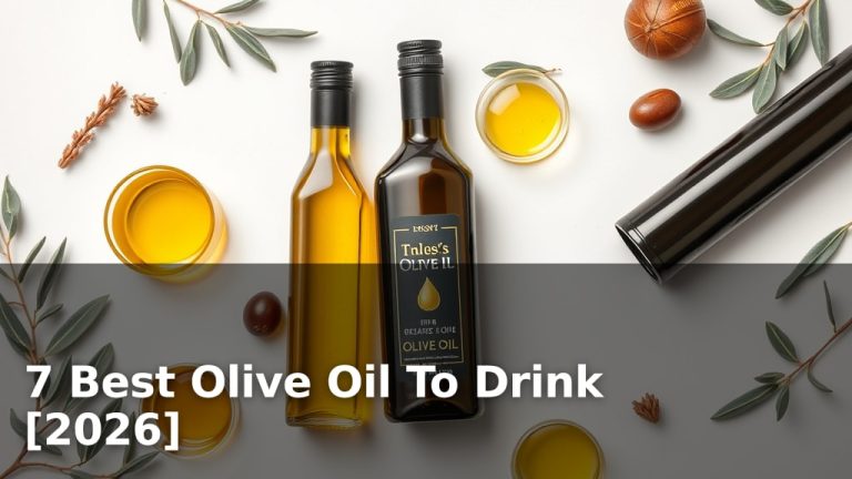 7 Best Olive Oil To Drink [2026]