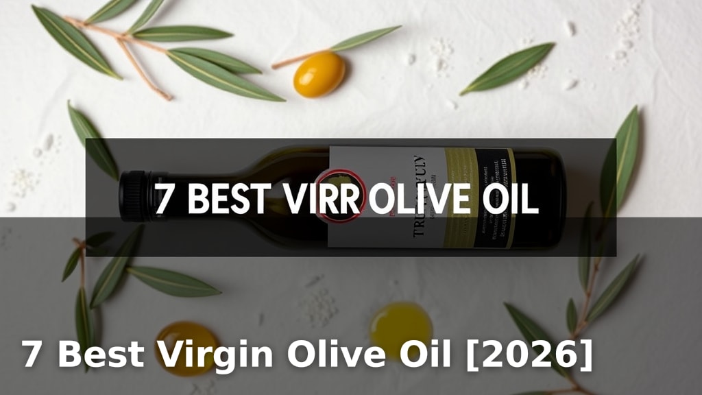 7 Best Virgin Olive Oil [2026]