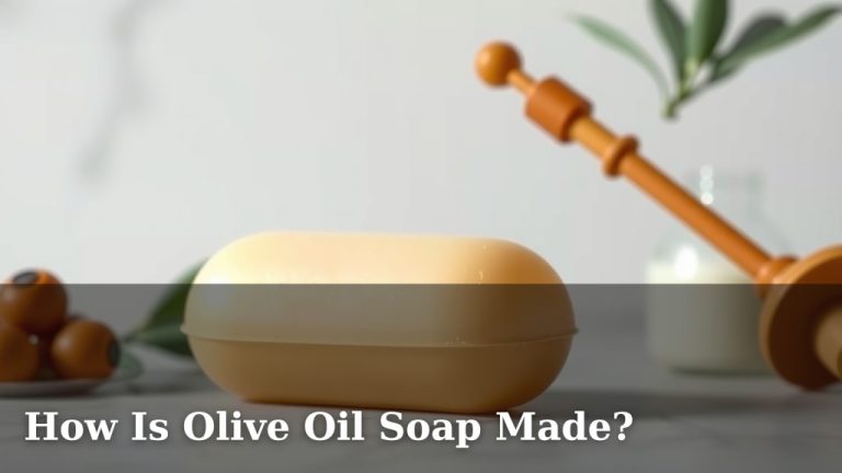 How Is Olive Oil Soap Made?